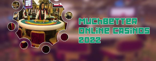 Online casinos muchbetter